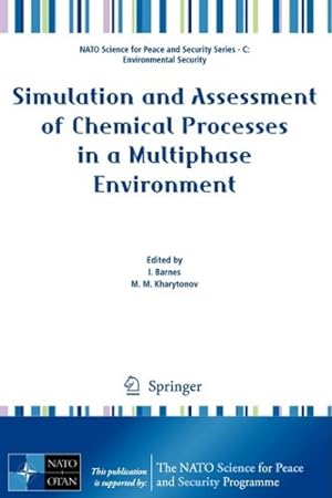 Image du vendeur pour Simulation and Assessment of Chemical Processes in a Multiphase Environment (NATO Science for Peace and Security Series C: Environmental Security) [Hardcover ] mis en vente par booksXpress