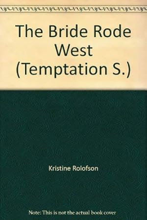 Bild des Verkufers fr The Bride Rode West (Temptation S.) zum Verkauf von WeBuyBooks