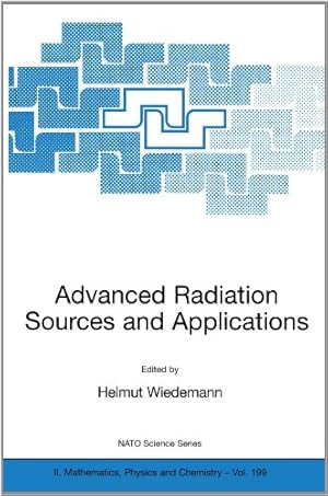 Seller image for Advanced Radiation Sources and Applications: Proceedings of the NATO Advanced Research Workshop, held in Nor-Hamberd, Yerevan, Armenia, August 29 - September 2, 2004 (Nato Science Series II:) [Paperback ] for sale by booksXpress