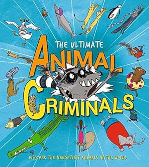 Bild des Verkufers fr The Ultimate Animal Criminals zum Verkauf von WeBuyBooks
