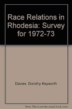 Bild des Verkufers fr Race Relations in Rhodesia: Survey for 1972-73 zum Verkauf von WeBuyBooks