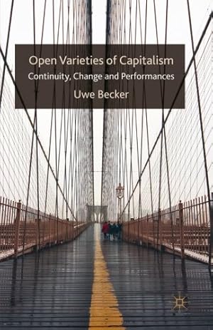 Immagine del venditore per Open Varieties of Capitalism: Continuity, Change and Performances by Becker, U. [Paperback ] venduto da booksXpress