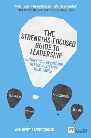 Bild des Verkufers fr The Strengths-Focused Guide to Leadership: Identify Your Talents and Get the Most From Your Team by Roarty, Mike, Toogood, Kathy [Paperback ] zum Verkauf von booksXpress