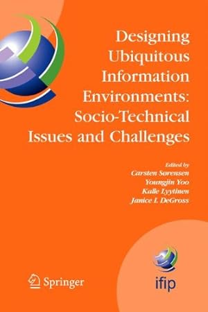Seller image for Designing Ubiquitous Information Environments: Socio-Technical Issues and Challenges: IFIP TC8 WG 8.2 International Working Conference, August 1-3, . and Communication Technology (185)) [Paperback ] for sale by booksXpress