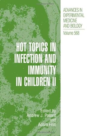Image du vendeur pour Hot Topics in Infection and Immunity in Children II (Advances in Experimental Medicine and Biology (568)) [Paperback ] mis en vente par booksXpress