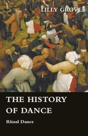 Imagen del vendedor de The History Of Dance - Ritual Dance by Grove, Lilly [Paperback ] a la venta por booksXpress