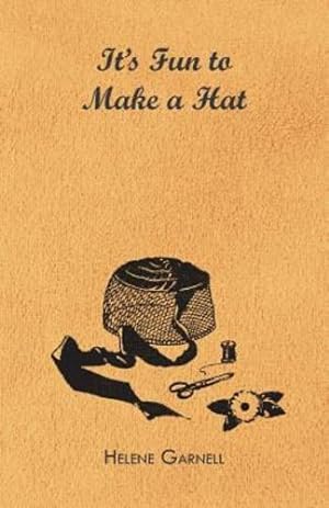 Image du vendeur pour It's Fun to Make a Hat by Garnell, Helene [Paperback ] mis en vente par booksXpress