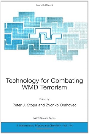 Seller image for Technology for Combating WMD Terrorism: Proceedings of the NATO ARW on Technology for Combating WMD Terrorism, Hunt Valley, MD, U.S.A. from 19 to 22 November 2002. (Nato Science Series II:) by Stopa, Peter J., Orahovec, Zvonko [Paperback ] for sale by booksXpress