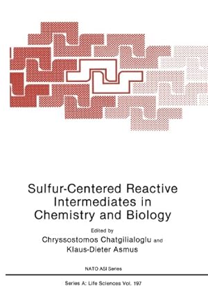 Imagen del vendedor de Sulfur-Centered Reactive Intermediates in Chemistry and Biology (Nato Science Series A:) by Chatgilialoglu, C. [Paperback ] a la venta por booksXpress