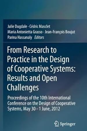 Immagine del venditore per From Research to Practice in the Design of Cooperative Systems: Results and Open Challenges [Paperback ] venduto da booksXpress