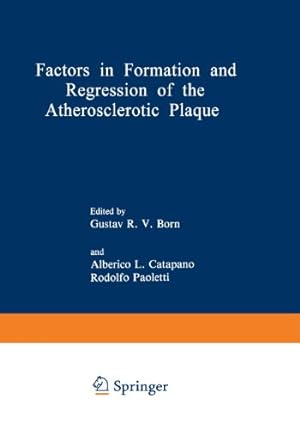 Seller image for Factors in Formation and Regression of the Atherosclerotic Plaque (Nato Science Series A:) by Born, Gustav R.V. [Paperback ] for sale by booksXpress