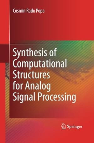 Image du vendeur pour Synthesis of Computational Structures for Analog Signal Processing by Popa, Cosmin Radu Radu [Paperback ] mis en vente par booksXpress