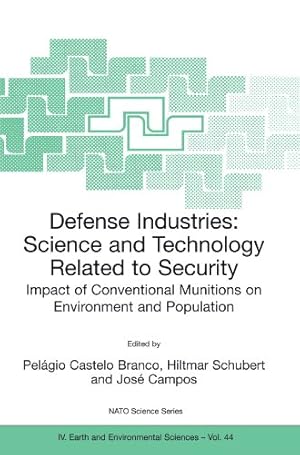 Seller image for Defense Industries: Science and Technology Related to Security: Impact of Conventional Munitions on Environment and Population (Nato Science Series: IV:) [Paperback ] for sale by booksXpress