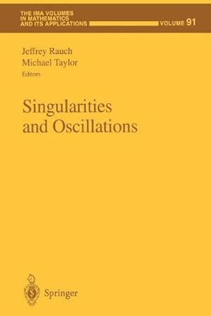 Seller image for Singularities and Oscillations (The IMA Volumes in Mathematics and its Applications) (The IMA Volumes in Mathematics and its Applications (91)) [Paperback ] for sale by booksXpress