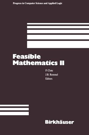 Immagine del venditore per Feasible Mathematics II (Progress in Computer Science and Applied Logic) by Jeffrey B. Remmel, Peter Clote [Paperback ] venduto da booksXpress