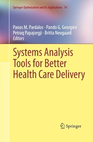 Immagine del venditore per Systems Analysis Tools for Better Health Care Delivery (Springer Optimization and Its Applications (74)) [Paperback ] venduto da booksXpress