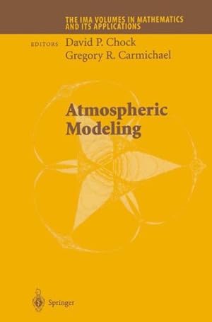 Image du vendeur pour Atmospheric Modeling (The IMA Volumes in Mathematics and its Applications (130)) [Paperback ] mis en vente par booksXpress