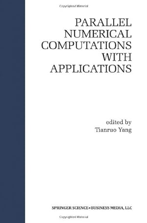Image du vendeur pour Parallel Numerical Computation with Applications (The Springer International Series in Engineering and Computer Science) by Tianruoyang, Laurence [Paperback ] mis en vente par booksXpress