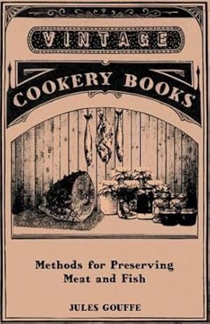 Seller image for Methods for Preserving Meat and Fish by Gouffe, Jules [Paperback ] for sale by booksXpress