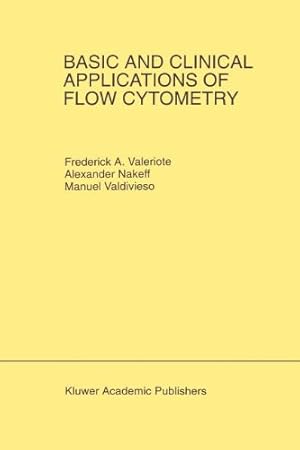 Image du vendeur pour Basic and Clinical Applications of Flow Cytometry: Proceeding of the 24th Annual Detroit Cancer Symposium Detroit, Michigan, USA - April 30, May 1 and 2, 1992 (Developments in Oncology) by William N. Hait, Frederick A. Valeriote [Paperback ] mis en vente par booksXpress