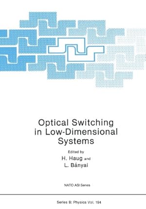 Seller image for Optical Switching in Low-Dimensional Systems (Nato Science Series B:) by Haug, Hartmut [Paperback ] for sale by booksXpress