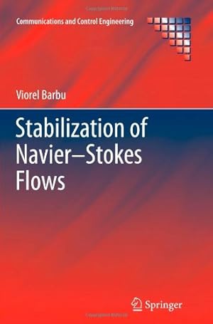 Immagine del venditore per Stabilization of Navierâ  Stokes Flows (Communications and Control Engineering) by Barbu, Viorel [Paperback ] venduto da booksXpress