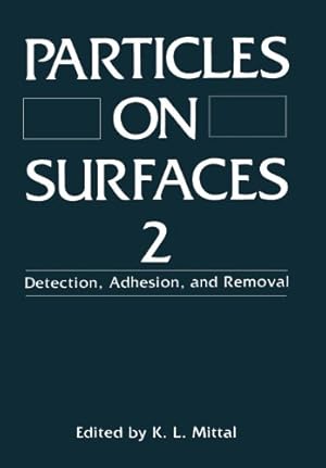Image du vendeur pour Particles on Surfaces 2: "Detection, Adhesion, And Removal" by Mittal, K.L. [Paperback ] mis en vente par booksXpress