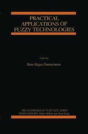 Immagine del venditore per Practical Applications of Fuzzy Technologies (The Handbooks of Fuzzy Sets (6)) [Paperback ] venduto da booksXpress