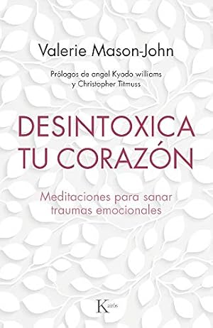 Imagen del vendedor de Desintoxica tu coraz ³n: Meditaciones para sanar traumas emocionales (Psicolog ­a) (Spanish Edition) by Mason-John, Valerie [Paperback ] a la venta por booksXpress