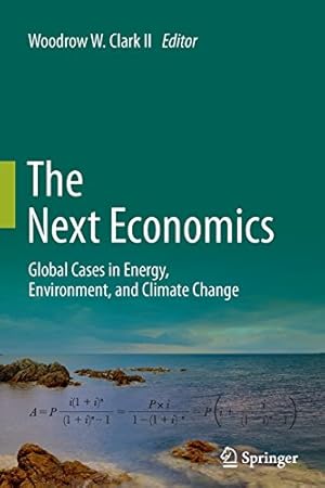 Seller image for The Next Economics: Global Cases in Energy, Environment, and Climate Change [Paperback ] for sale by booksXpress