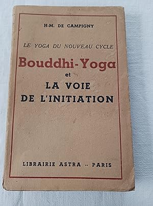 Seller image for LE YOGA DU NOUVEAU CYCLE BOUDHI-YOGA ET LA VOIE DE L'INITIATION for sale by Librairie RAIMOND