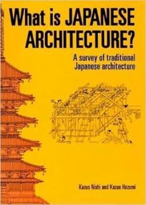 Image du vendeur pour What Is Japanese Architecture?: A Survey Of Traditional Japanese Architecture (Paperback) mis en vente par CitiRetail