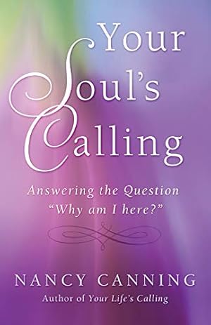 Seller image for Your Soul's Calling: Answering the Question "Why Am I Here?": Volume 2 (Your Calling) for sale by WeBuyBooks