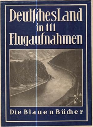 Deutsches Land in 111 Flugaufnahmen - " Die Blauen Bücher "