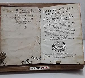 Imagen del vendedor de Philosophia Thomistica. Juxta inconcusa, tutissimaque divi thomae dogmata. Tomus Secundus a la venta por Librera Castro