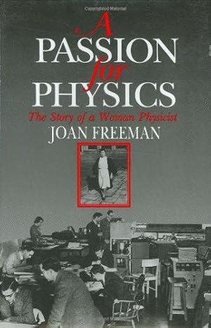 Bild des Verkufers fr A Passion for Physics: The Story of a Woman Physicist zum Verkauf von WeBuyBooks