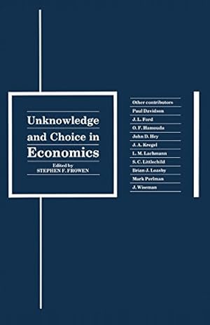 Immagine del venditore per Unknowledge and Choice in Economics: Proceedings of a conference in honour of G. L. S. Shackle by Frowen, Stephen F. [Paperback ] venduto da booksXpress