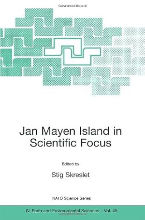 Image du vendeur pour Jan Mayen Island in Scientific Focus: Proceedings of the NATO ARW on Joint International Scientific Observation Facility on Jan Mayen Island, Oslo, . 15 November 2003. (Nato Science Series: IV:) [Paperback ] mis en vente par booksXpress