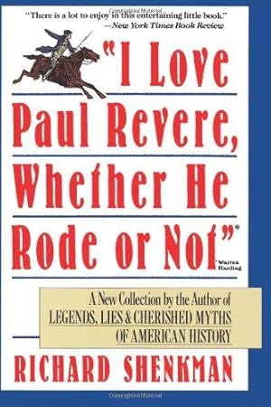 Bild des Verkufers fr I Love Paul Revere, Whether He Rode or Not zum Verkauf von WeBuyBooks