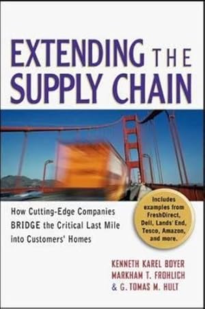 Seller image for Extending the Supply Chain - How Cutting-Edge Companies Bridge the Critical Last Mile into Customers' Homes for sale by WeBuyBooks