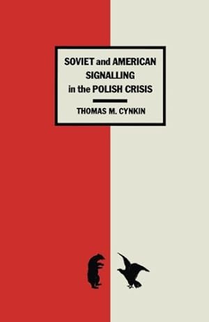 Immagine del venditore per Soviet and American Signalling in the Polish Crisis by Cynkin, T. [Paperback ] venduto da booksXpress