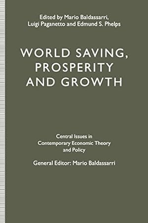 Image du vendeur pour World Saving, Prosperity and Growth (Central Issues in Contemporary Economic Theory and Policy) by Paganetto, Luigi [Paperback ] mis en vente par booksXpress
