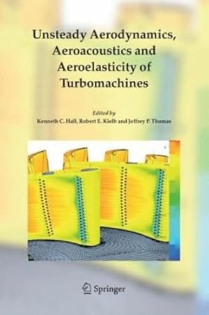 Bild des Verkufers fr Unsteady Aerodynamics, Aeroacoustics and Aeroelasticity of Turbomachines [Hardcover ] zum Verkauf von booksXpress