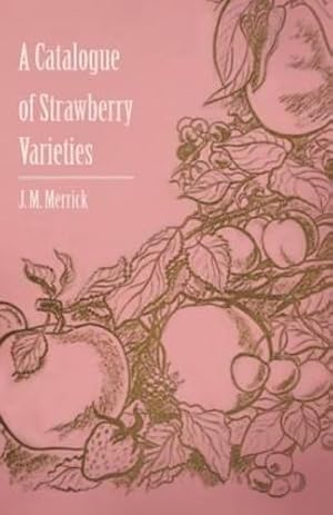 Bild des Verkufers fr A Catalogue of Strawberry Varieties by Merrick, J. M. [Paperback ] zum Verkauf von booksXpress