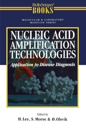 Seller image for Nucleic Acid Amplification Technologies: Application to Disease Diagnosis by Stephen A. Morse, Helen H. Lee [Paperback ] for sale by booksXpress