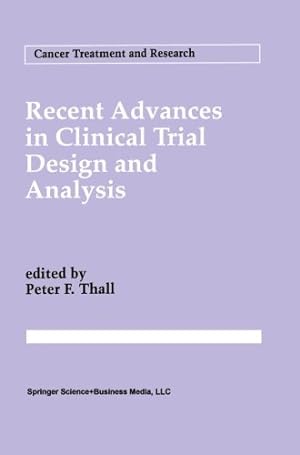 Seller image for Recent Advances in Clinical Trial Design and Analysis (Cancer Treatment and Research) [Paperback ] for sale by booksXpress