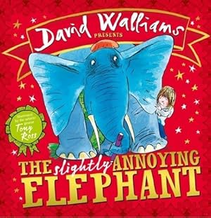 Imagen del vendedor de The Slightly Annoying Elephant: A funny illustrated childrens picture book from number-one bestselling author David Walliams! a la venta por WeBuyBooks