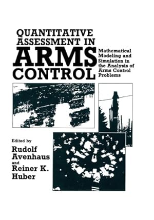 Seller image for Quantitative Assessment in Arms Control: Mathematical Modeling And Simulation In The Analysis Of Arms Control Problems by Avenhaus, Rudolf [Paperback ] for sale by booksXpress