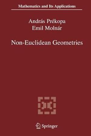 Bild des Verkufers fr Non-Euclidean Geometries: J ¡nos Bolyai Memorial Volume (Mathematics and Its Applications) by Pr ©kopa, Andr ¡s [Paperback ] zum Verkauf von booksXpress