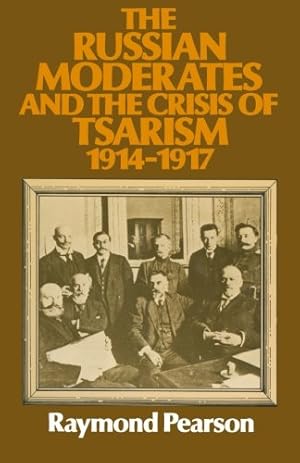 Immagine del venditore per The Russian Moderates and the Crisis of Tsarism 1914-1917 by Pearson, Raymond [Paperback ] venduto da booksXpress